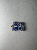 Keep going