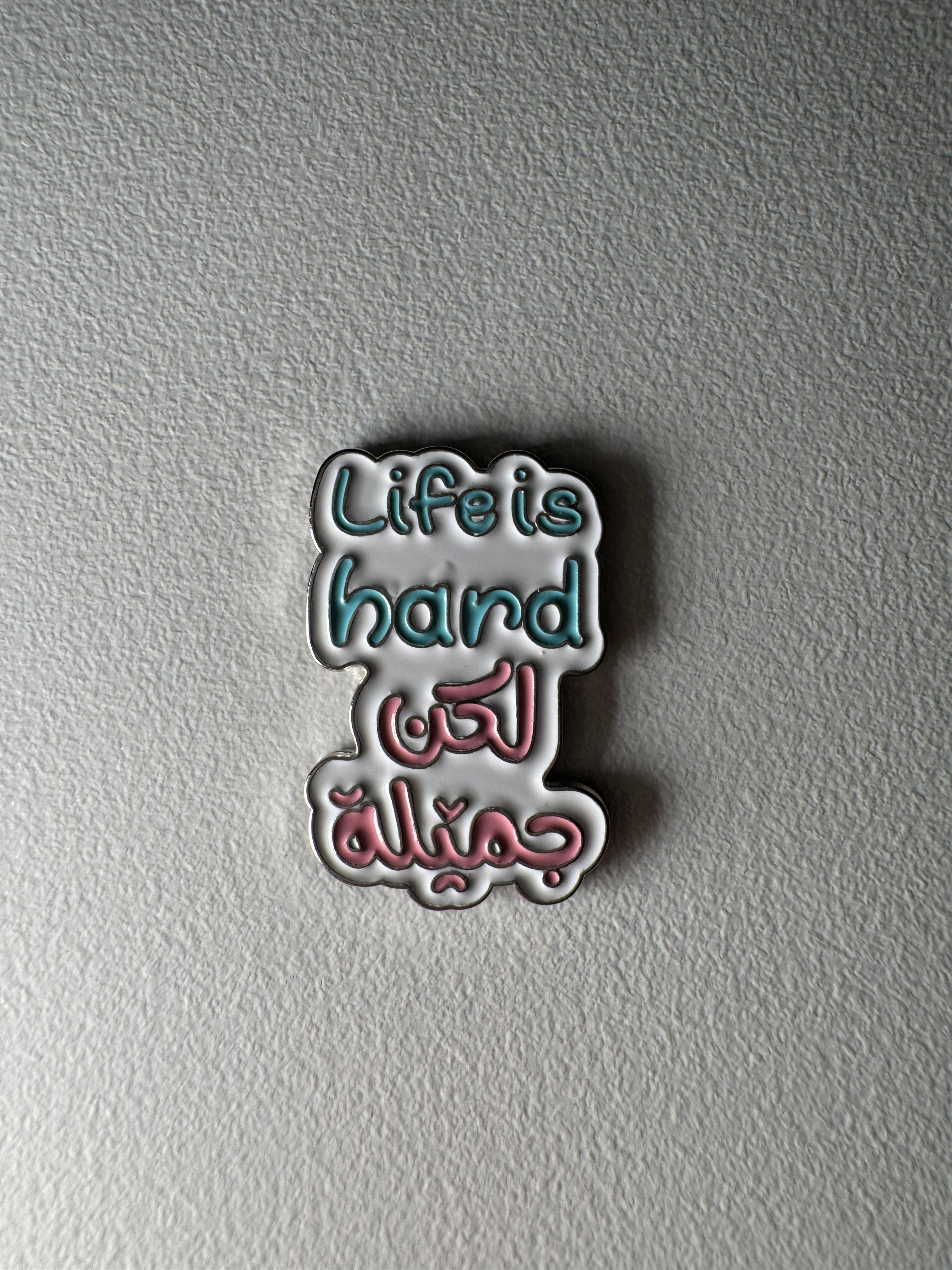 Life is hard but beautiful